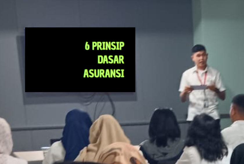 6 PRINSIP DASAR ASURANSI 6 PRINSIP DASAR ASURANSI